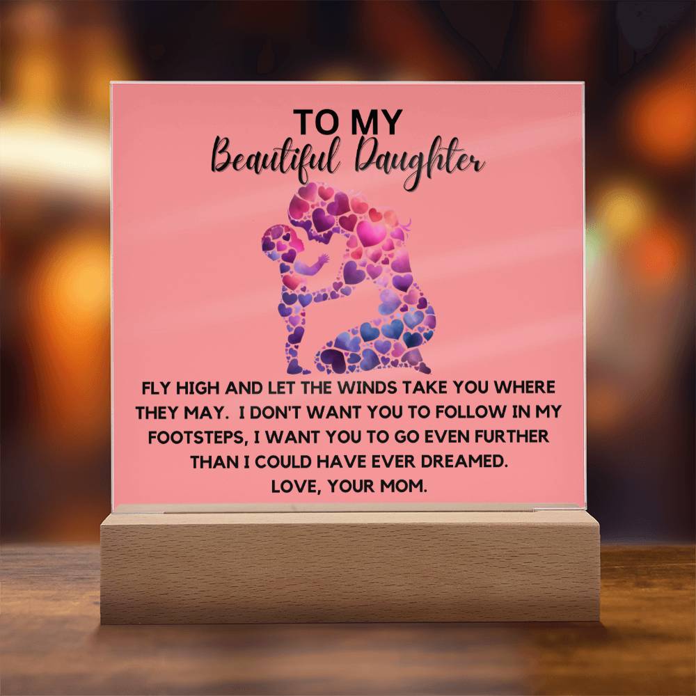 To My Beautiful Daughter -Fly High Acrylic Plaque