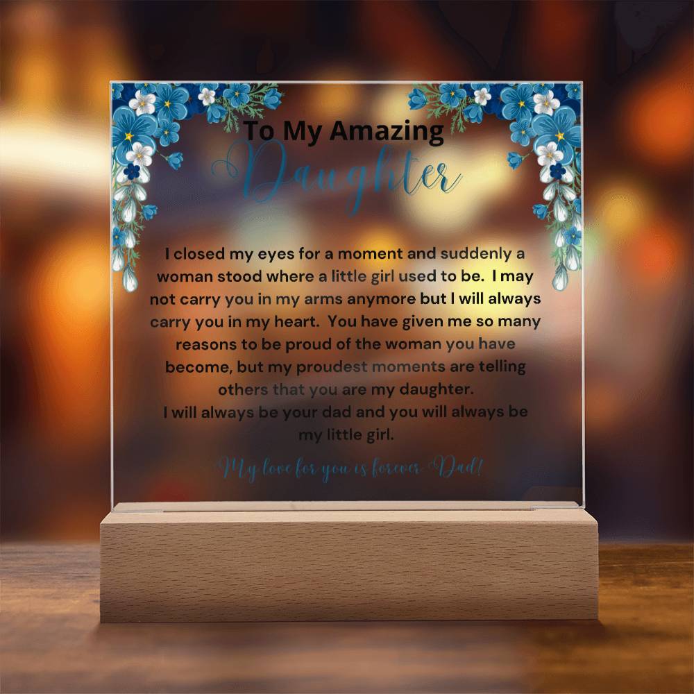 To My Amazing Daughter - Always Be Your Little Girl Acrylic Plaque