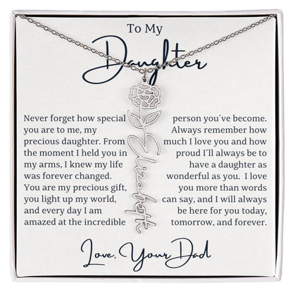 "Surprise your beautiful daughter with a personalized gift that celebrates her unique identity and birth month! Our Custom Name and Birth Flower Gift is a heartfelt keepsake designed just for her. Featuring her name elegantly engraved alongside her birth flower, this exquisite piece is perfect for Christmas, birthdays, special occasions, or simply to show her how much she means to you. This one-of-a-kind gift adds a personal touch that will make her feel cherished. Celebrate her beauty and individuality wit