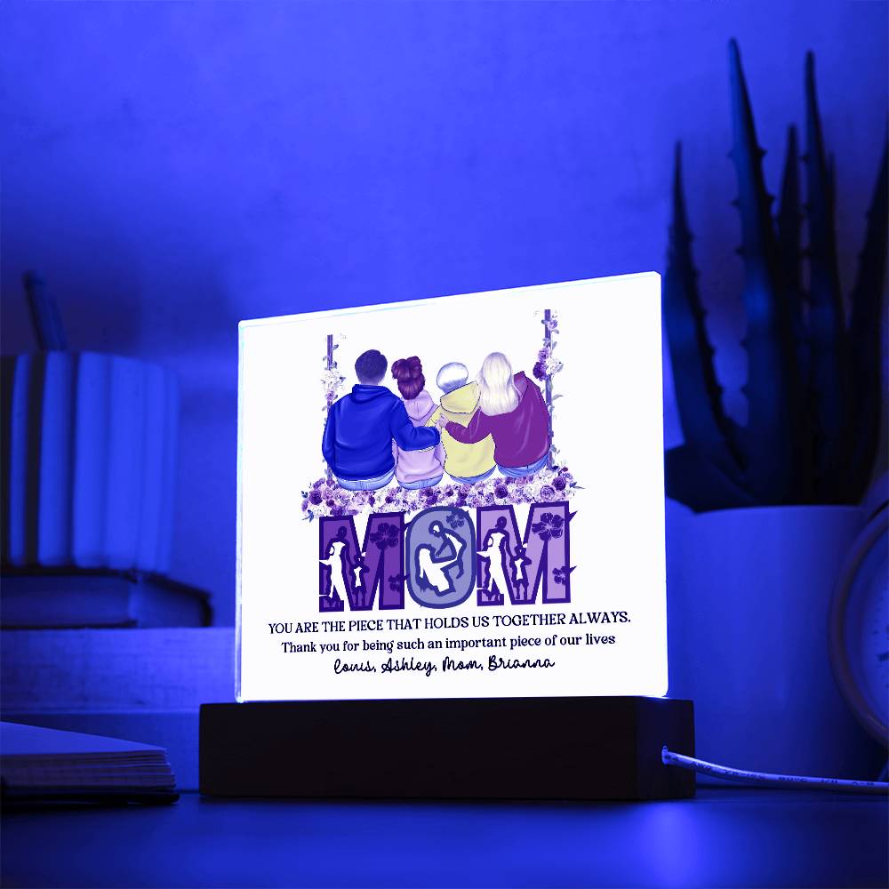 Custom Gift For Mom - The Piece That Holds Us Together Acrylic Plaque