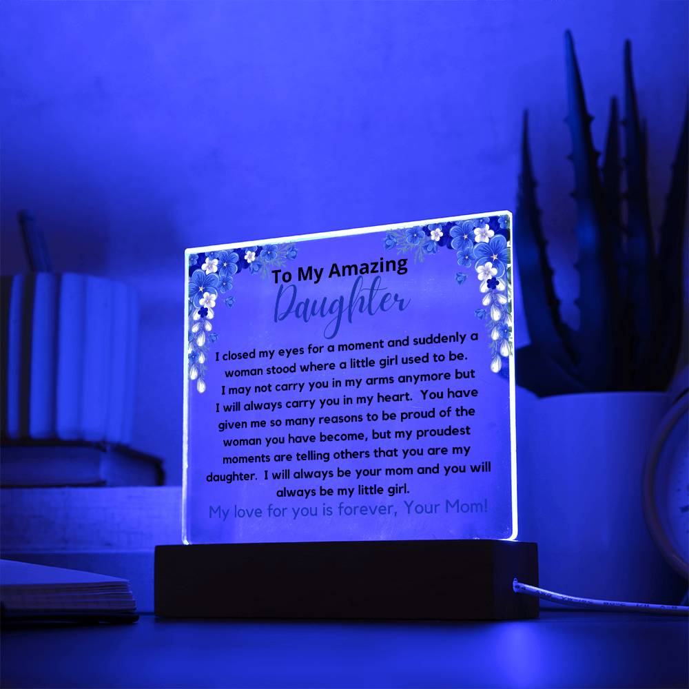 To My Amazing Daughter - Always Be My Little Girl Acrylic Plaque