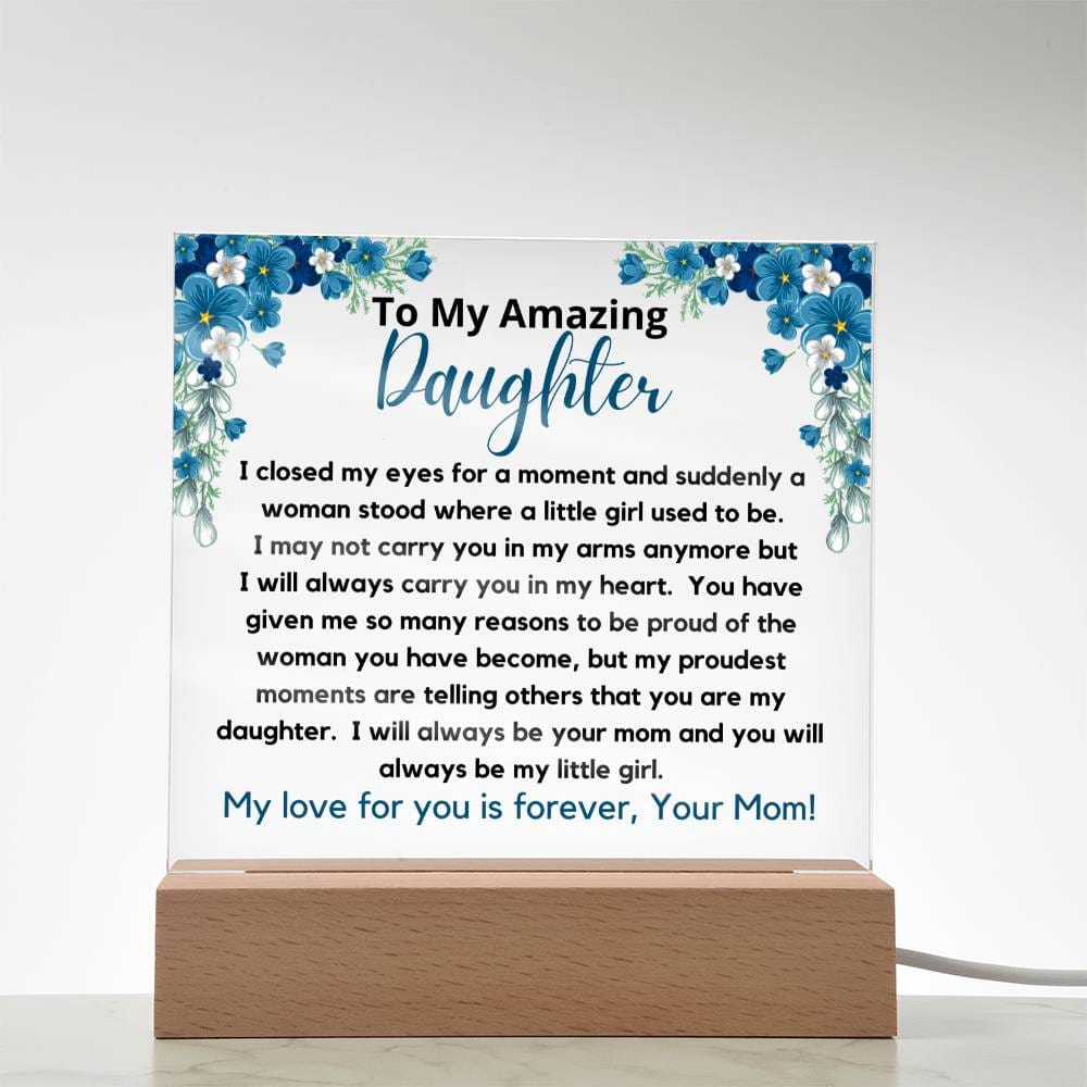 To My Amazing Daughter - Always Be My Little Girl Acrylic Plaque