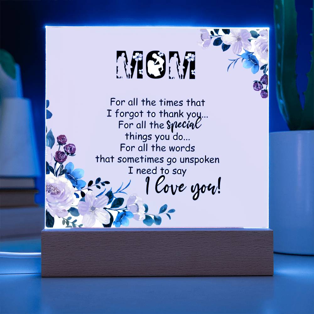 Gift For Mom - Thanks For All The Special Things - I Love You Acrylic Plaque