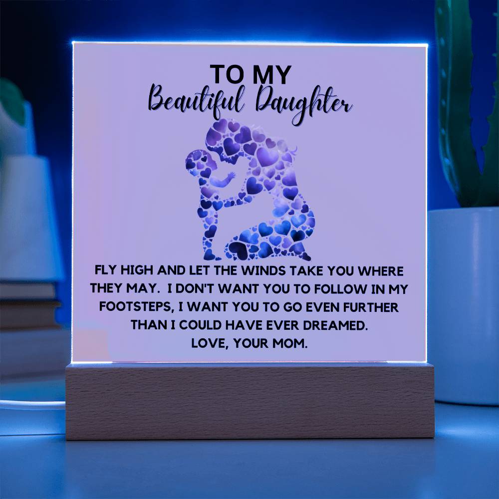 To My Beautiful Daughter -Fly High Acrylic Plaque