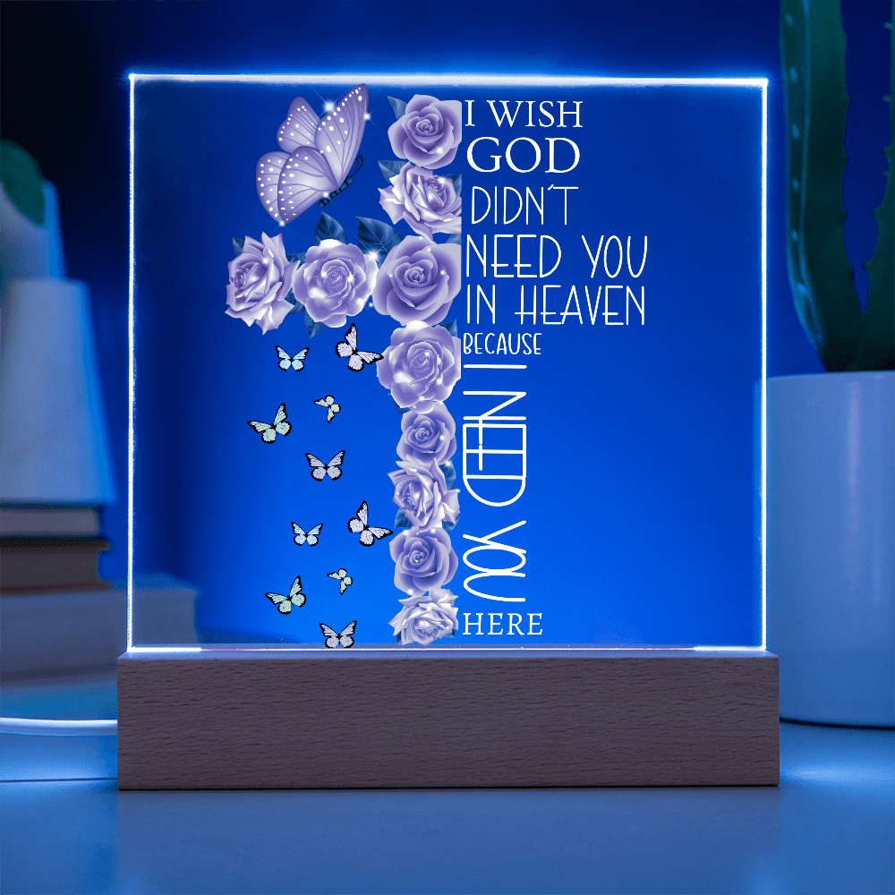 I Need You Here Memorial Acrylic Plaque