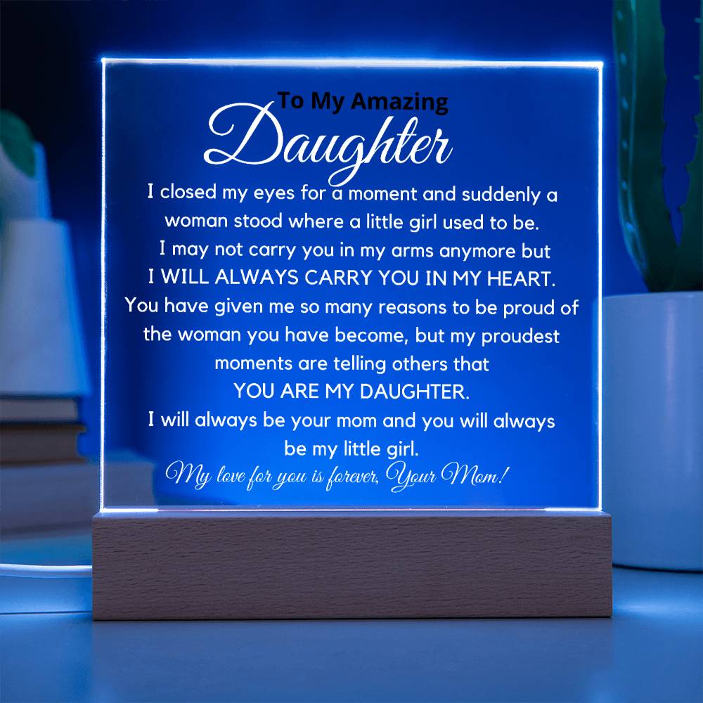 To My Amazing Daughter - My Proudest Moment Acrylic Plaque