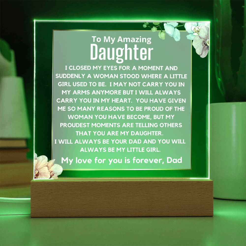 To My Amazing Daughter - You Will Always Be My Little Girl Acrylic Plaque