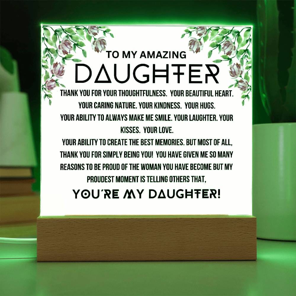 To My Amazing Daughter - You Are My Daughter