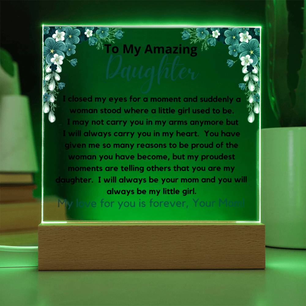 To My Amazing Daughter - Always Be My Little Girl Acrylic Plaque