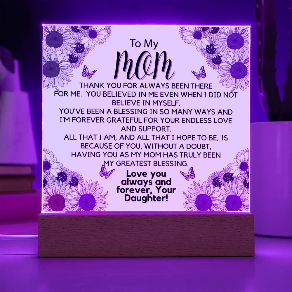 To Beautiful Mom  - You Believed In Me Acrylic Plaque