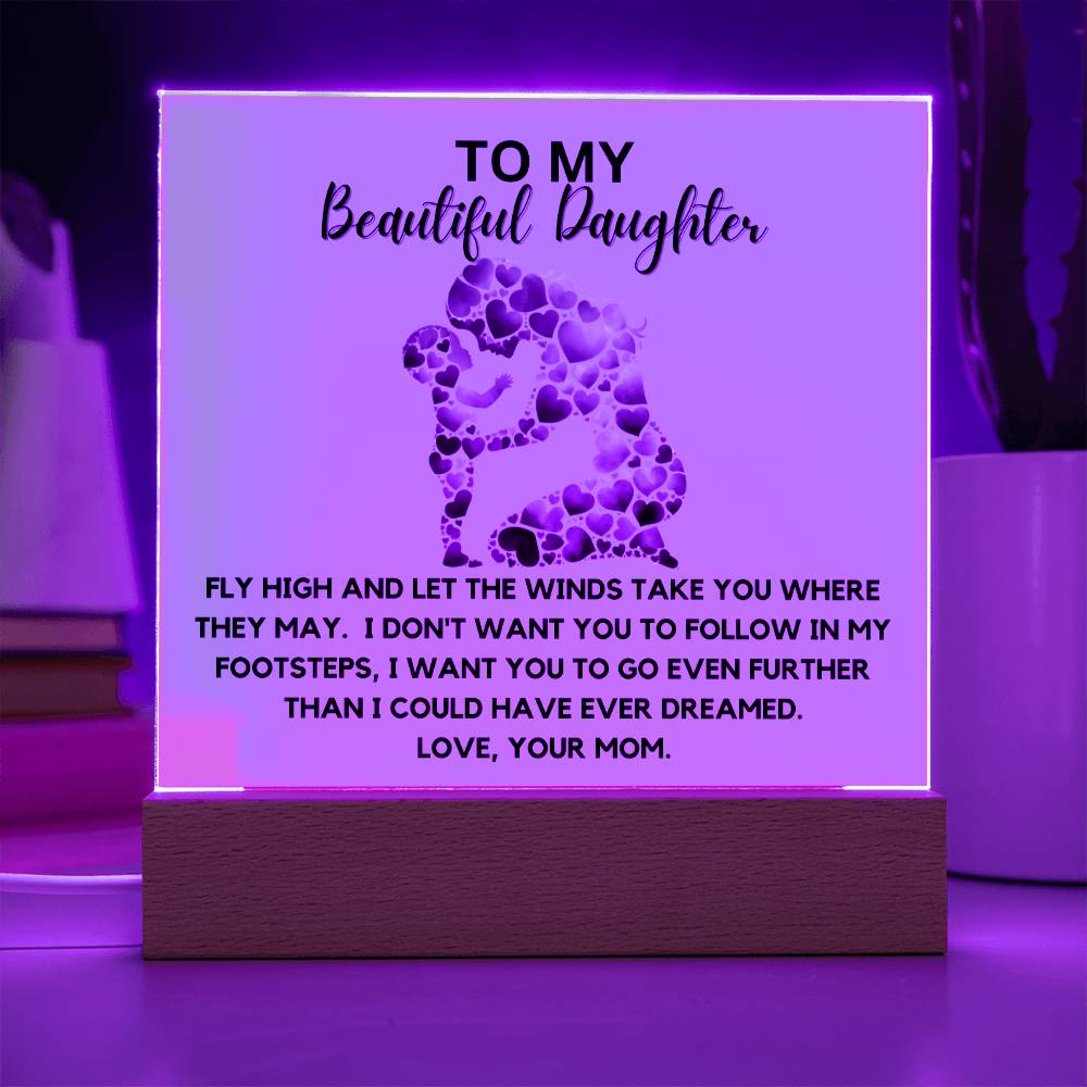 To My Beautiful Daughter -Fly High Acrylic Plaque