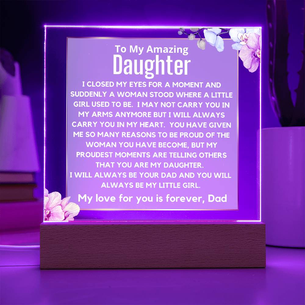 To My Amazing Daughter - You Will Always Be My Little Girl Acrylic Plaque