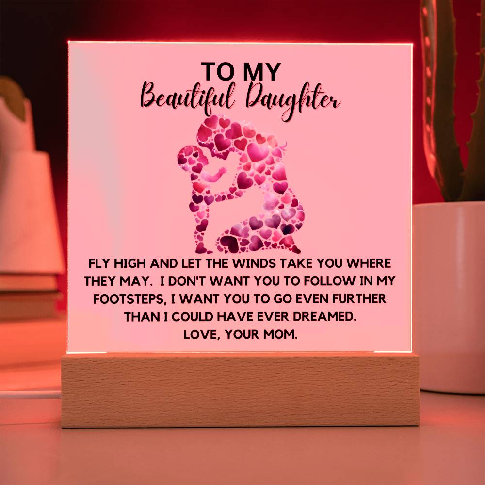 To My Beautiful Daughter -Fly High Acrylic Plaque