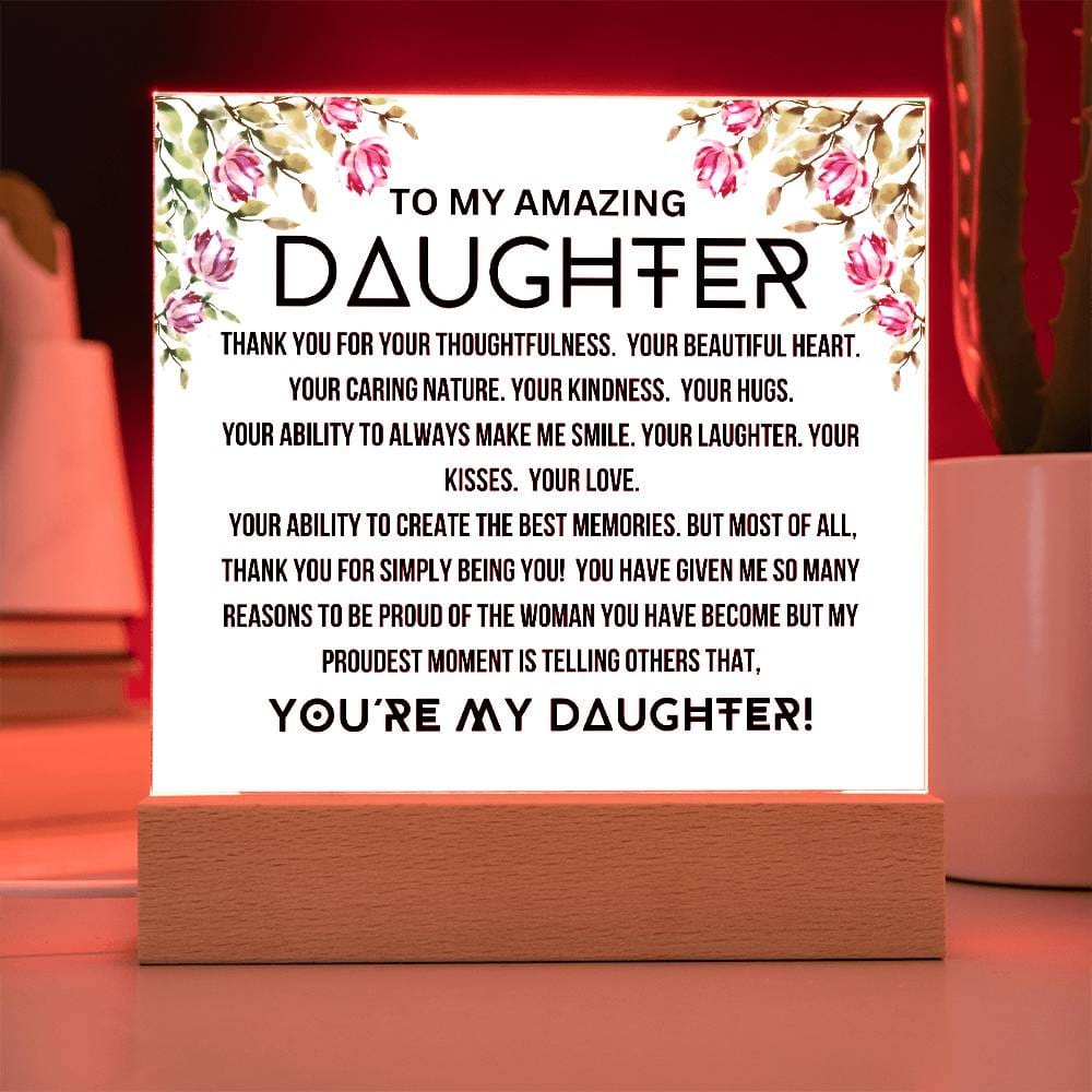 To My Amazing Daughter - You Are My Daughter