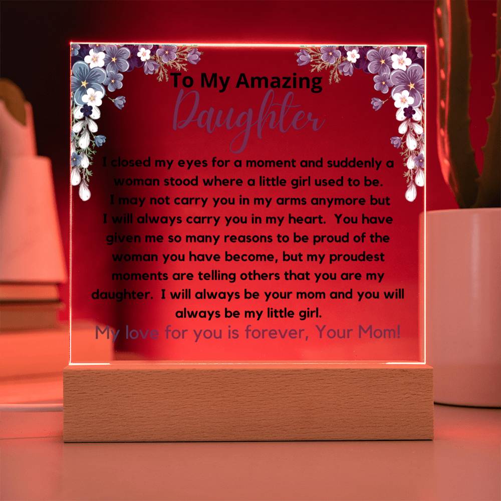 To My Amazing Daughter - Always Be My Little Girl Acrylic Plaque