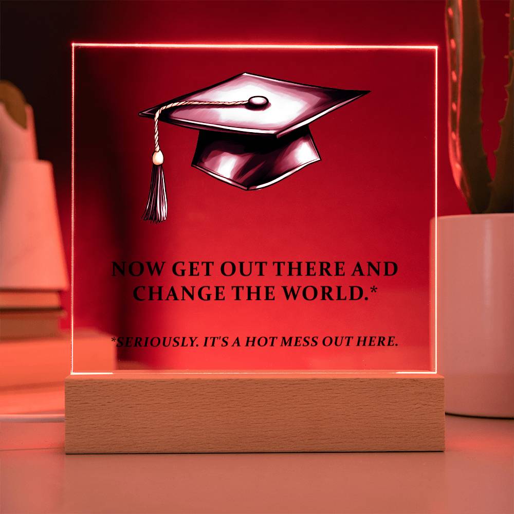 Go Change the World - Graduate Acrylic Gift