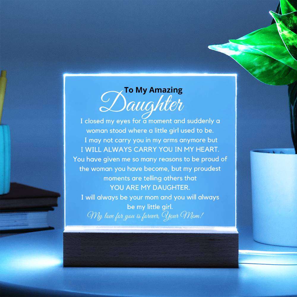 To My Amazing Daughter - My Proudest Moment Acrylic Plaque