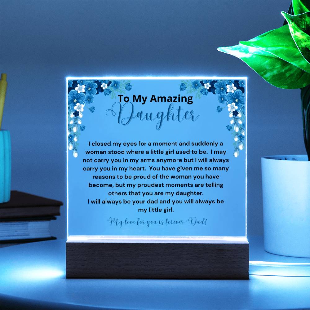 To My Amazing Daughter - Always Be Your Little Girl Acrylic Plaque