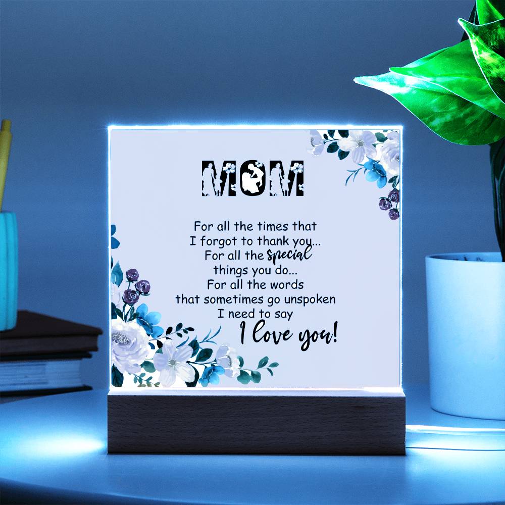 Gift For Mom - Thanks For All The Special Things - I Love You Acrylic Plaque