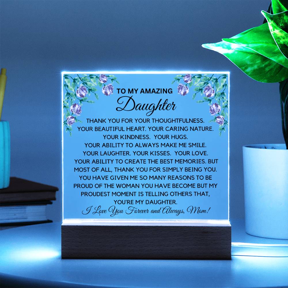 To My Amazing Daughter - My Proudest Moment Acrylic Plaque