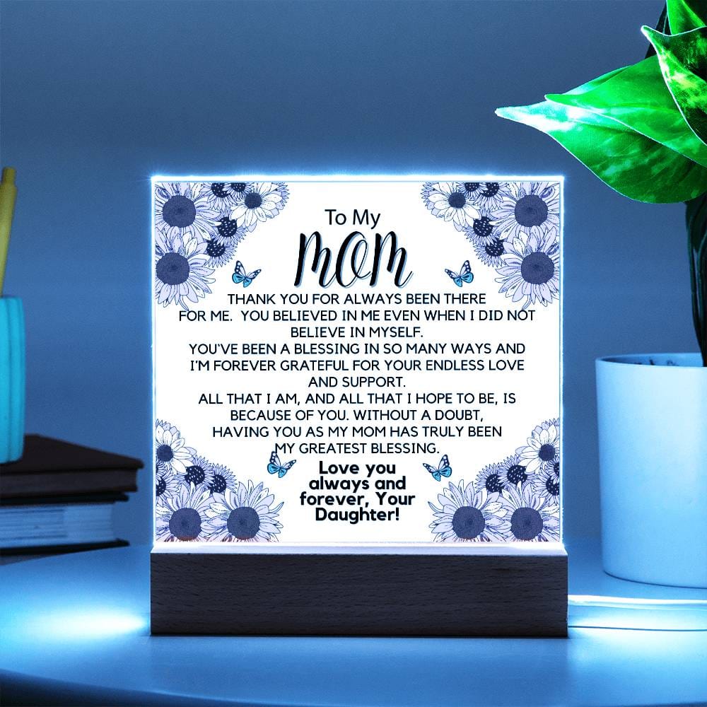 To Beautiful Mom  - You Believed In Me Acrylic Plaque