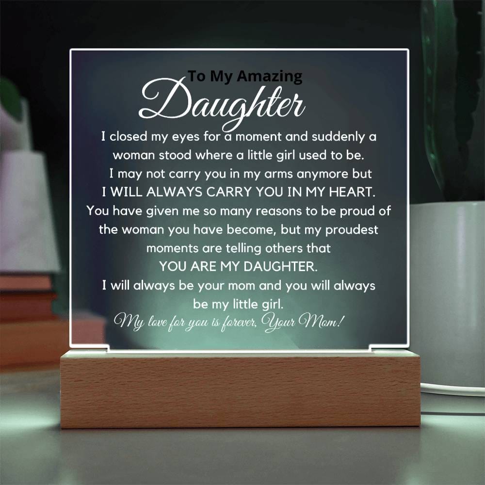 To My Amazing Daughter - My Proudest Moment Acrylic Plaque