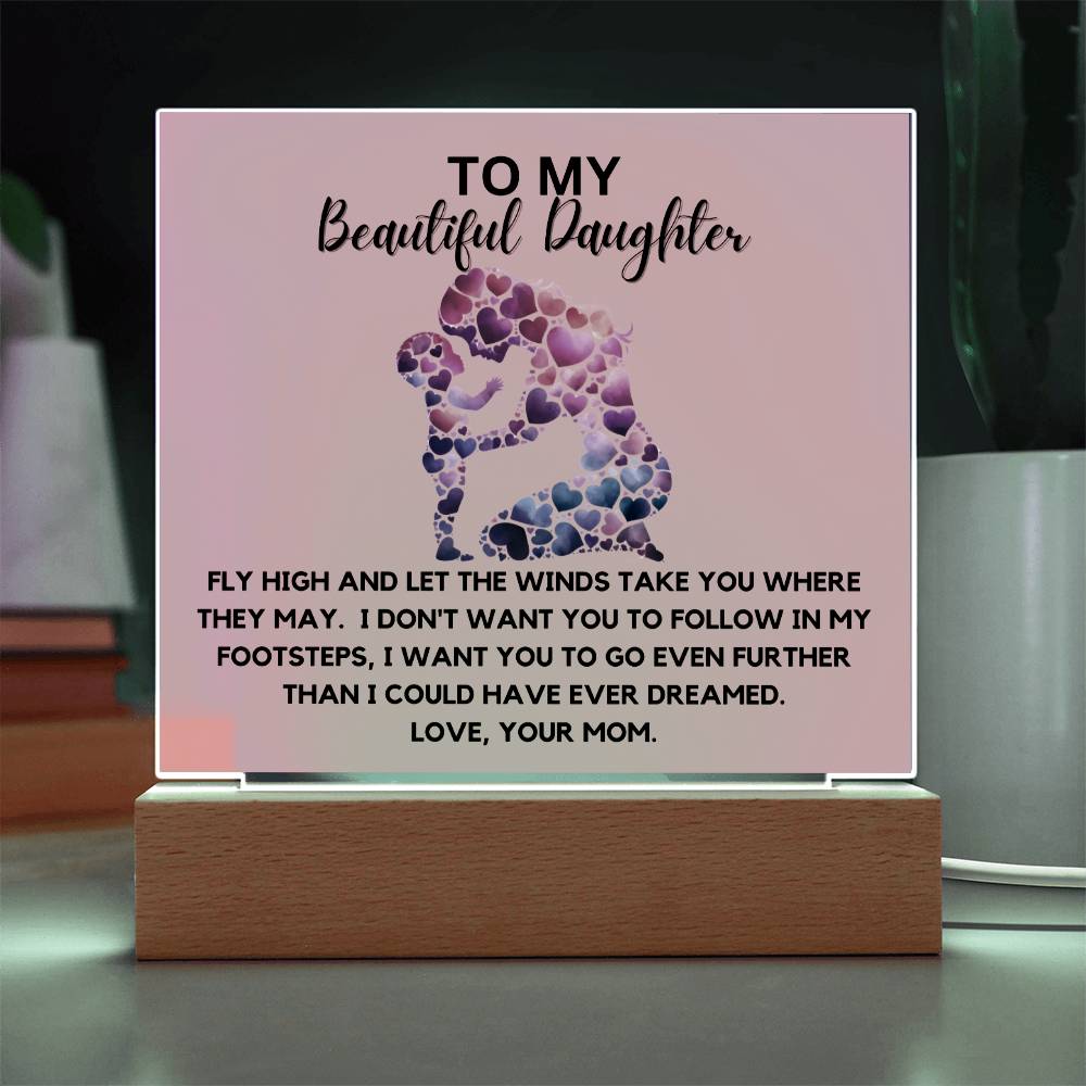 To My Beautiful Daughter -Fly High Acrylic Plaque