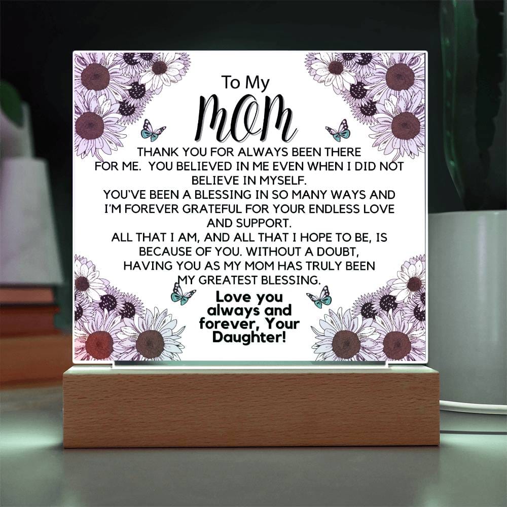 To Beautiful Mom  - You Believed In Me Acrylic Plaque