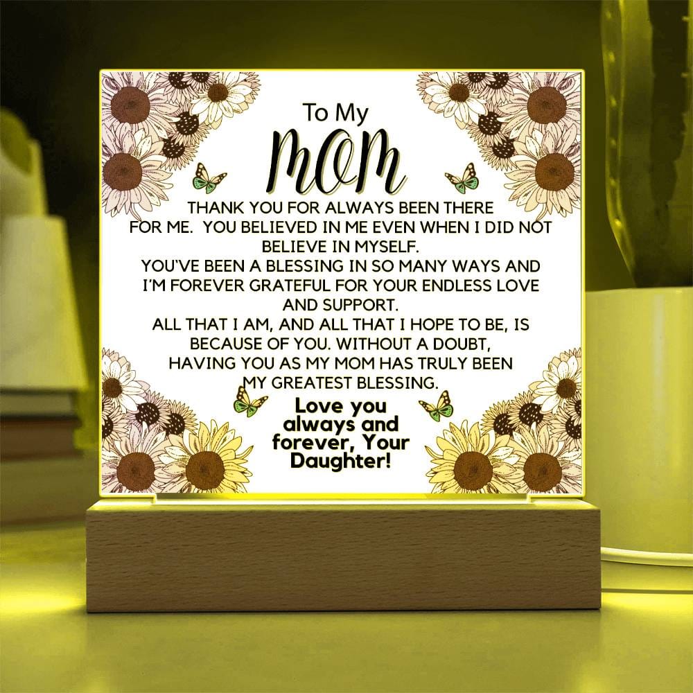 To Beautiful Mom  - You Believed In Me Acrylic Plaque