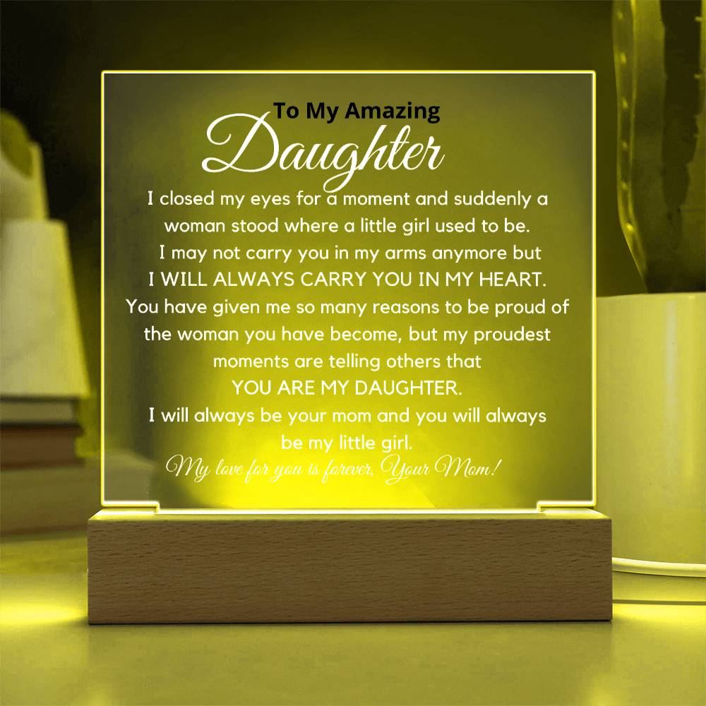 To My Amazing Daughter - My Proudest Moment Acrylic Plaque