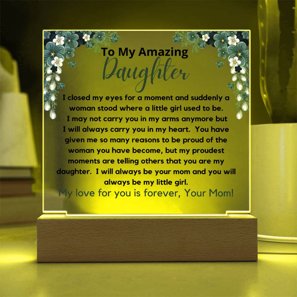 To My Amazing Daughter - Always Be My Little Girl Acrylic Plaque