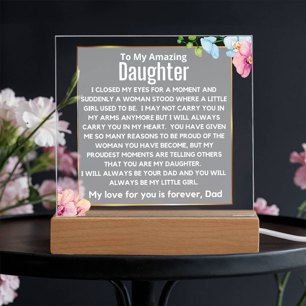 To My Amazing Daughter - You Will Always Be My Little Girl Acrylic Plaque