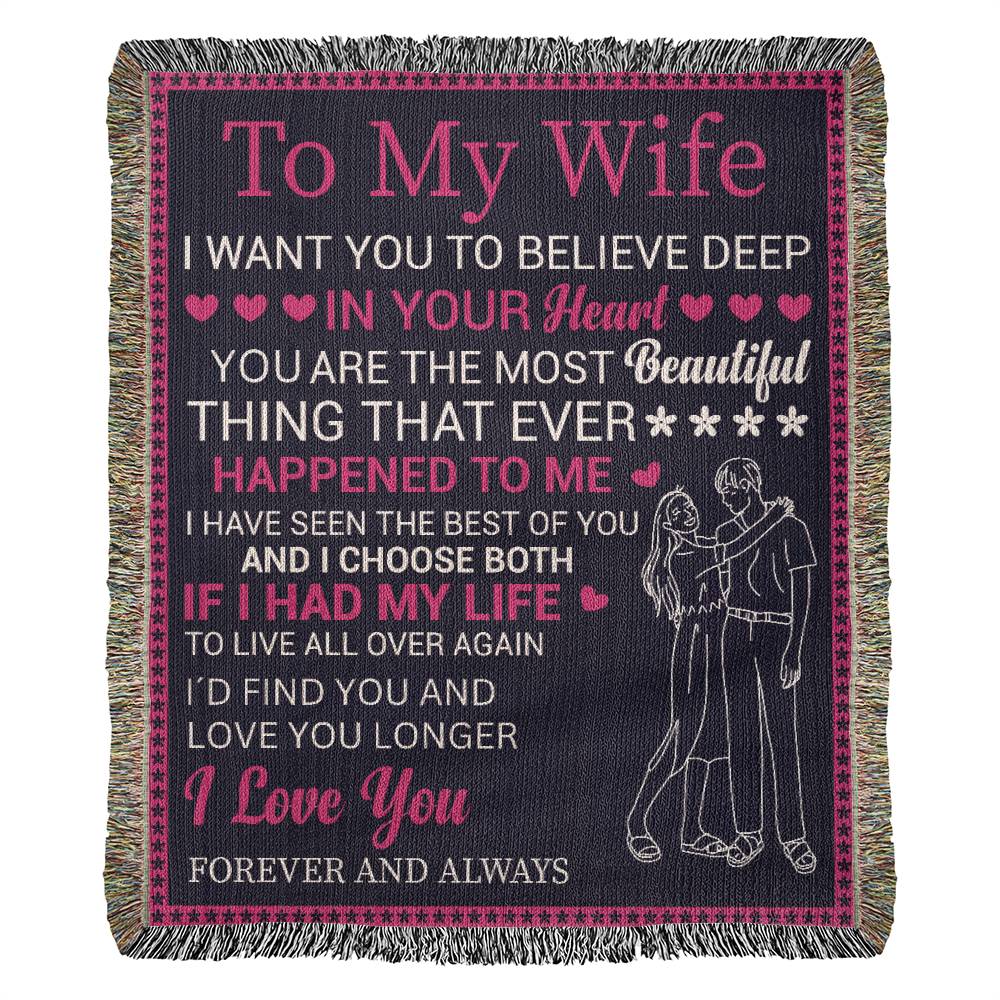 To My Wife - You Are The Most Beautiful Thing Woven Blanket