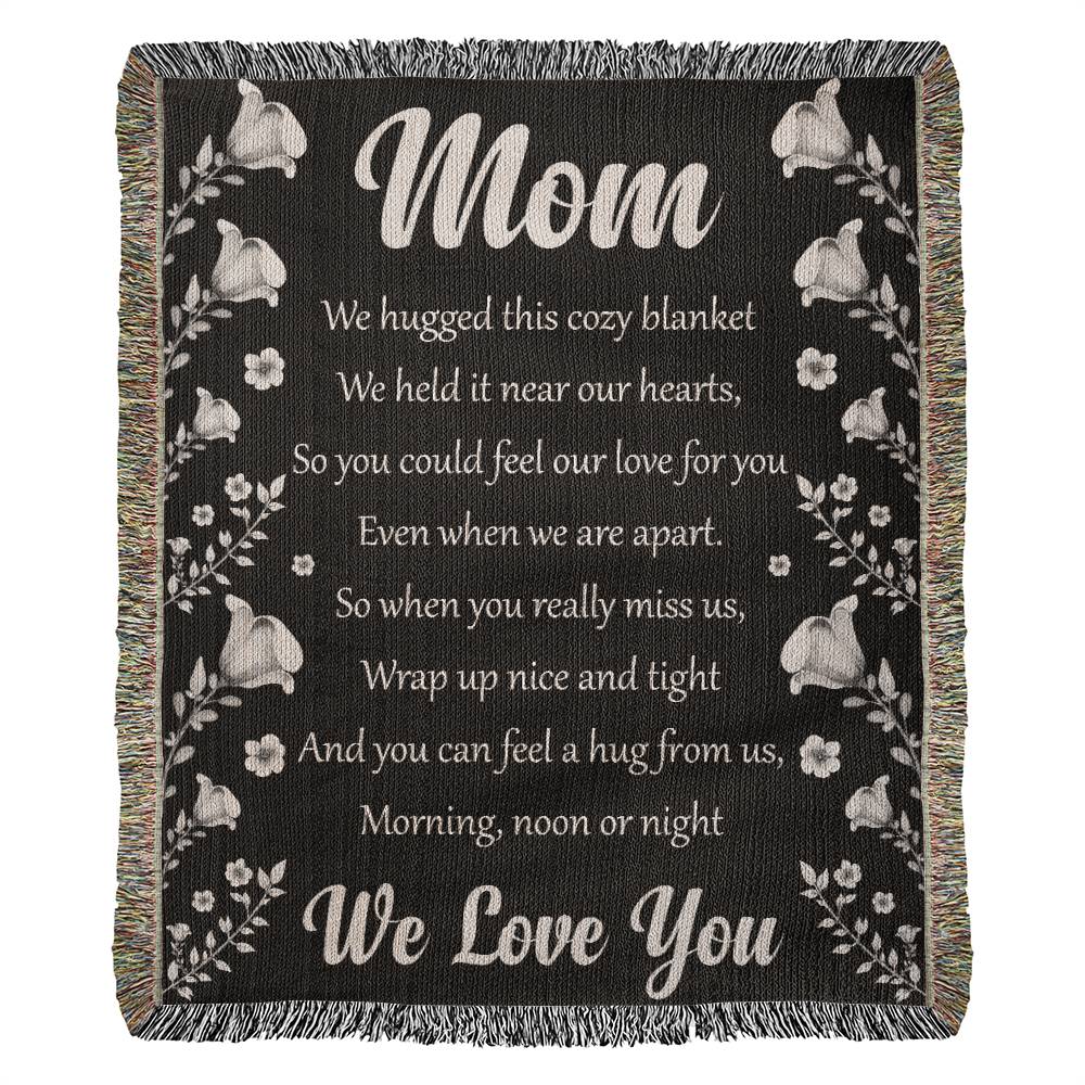 Gift For Mom - We Love You Woven Blanket