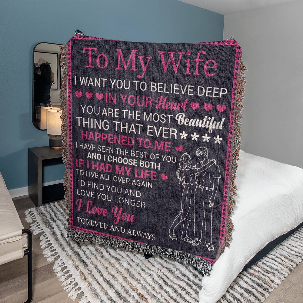 To My Wife - You Are The Most Beautiful Thing Woven Blanket