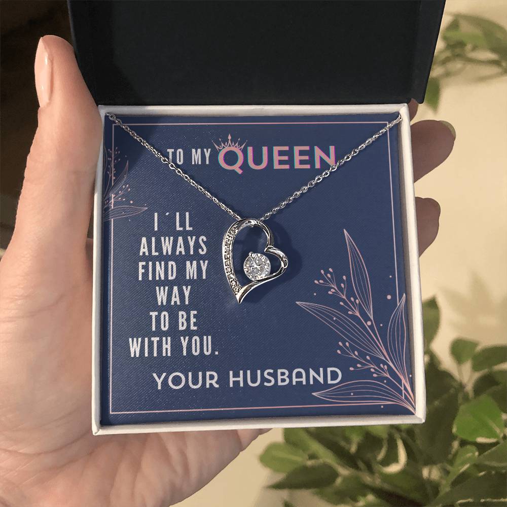 Gift For My Queen From Husband - I Will Always Find My Way To Be With You