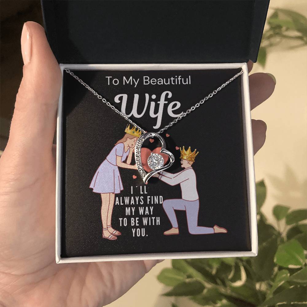 Gift For Beautiful Wife From Husband - Always Find My Way To Be With You