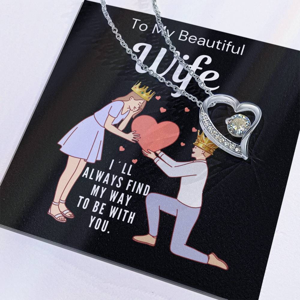 Gift For Beautiful Wife From Husband - Always Find My Way To Be With You