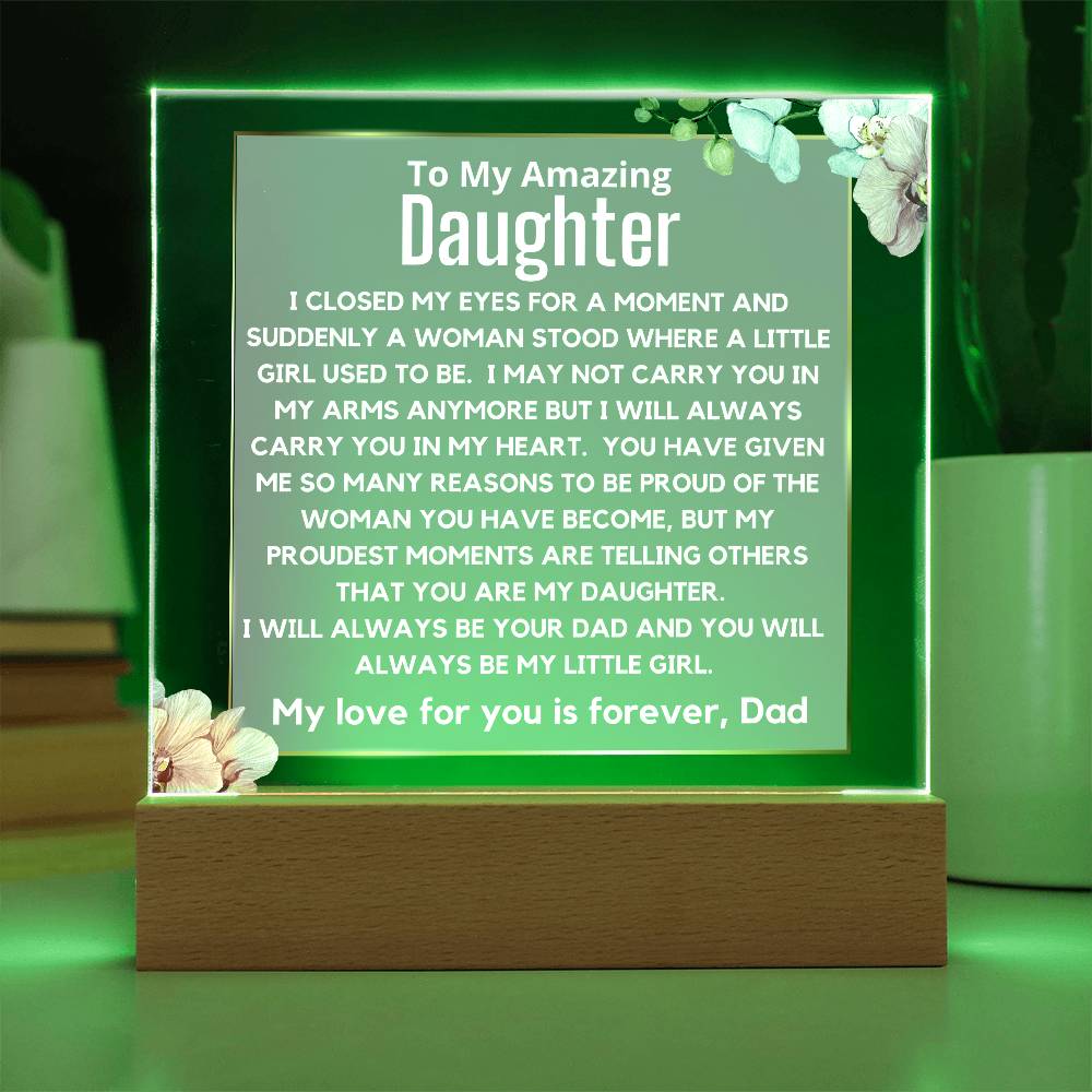 To My Amazing Daughter - You Will Always Be My Little Girl Acrylic Plaque