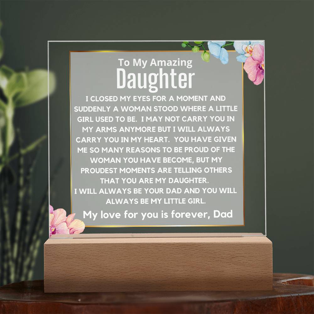 To My Amazing Daughter - You Will Always Be My Little Girl Acrylic Plaque